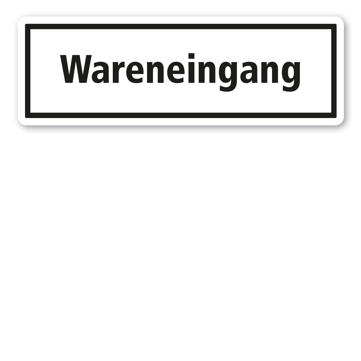 Textschild Wareneingang