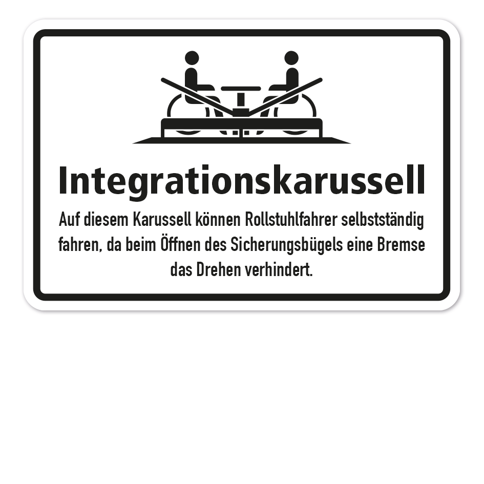 Hinweisschild Integrationskarussell - Rollstuhlkarussell - Auf diesem Karussell können Rollstuhlfahrer selbstständig fahren, da beim Öffnen des Sicherungsbügels eine Bremse das Drehen verhindert