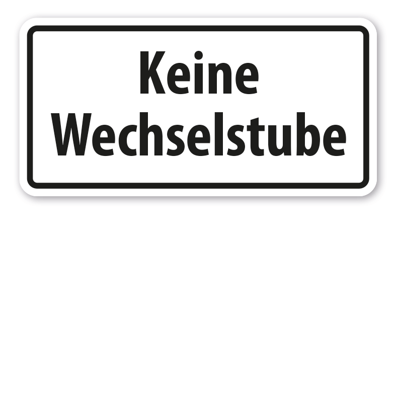 Hinweisschild Keine Wechselstube