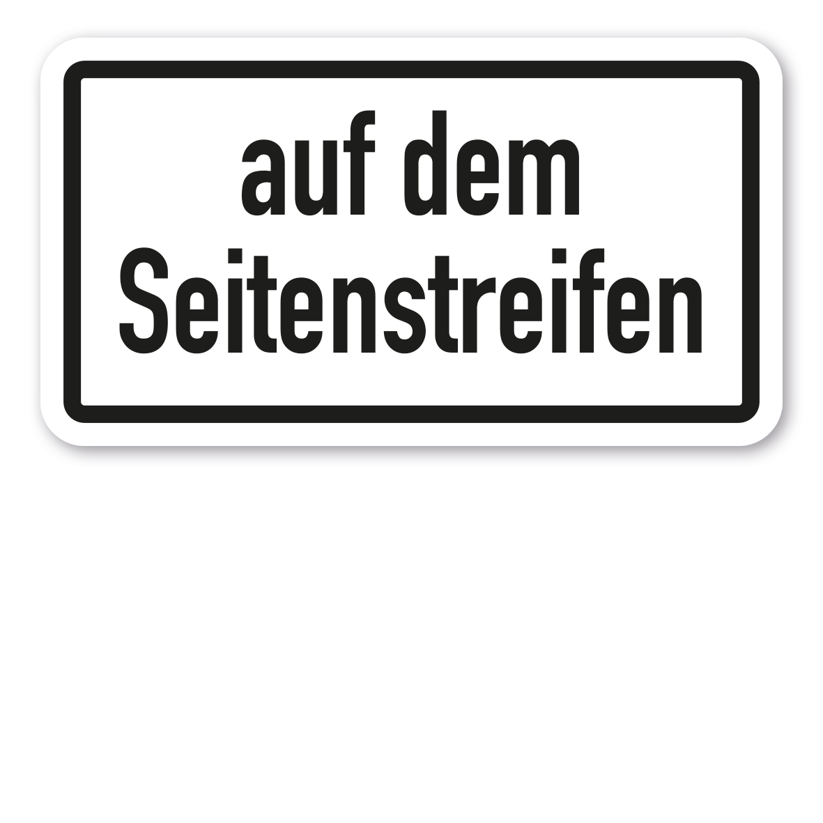 Zusatzzeichen Auf dem Seitenstreifen - Verkehrsschild VZ-1052-39