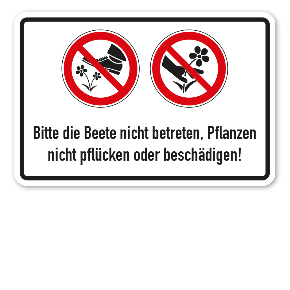Verbotsschild Bitte die Beete nicht betreten, Pflanzen nicht pflücken oder beschädigen - Kombi