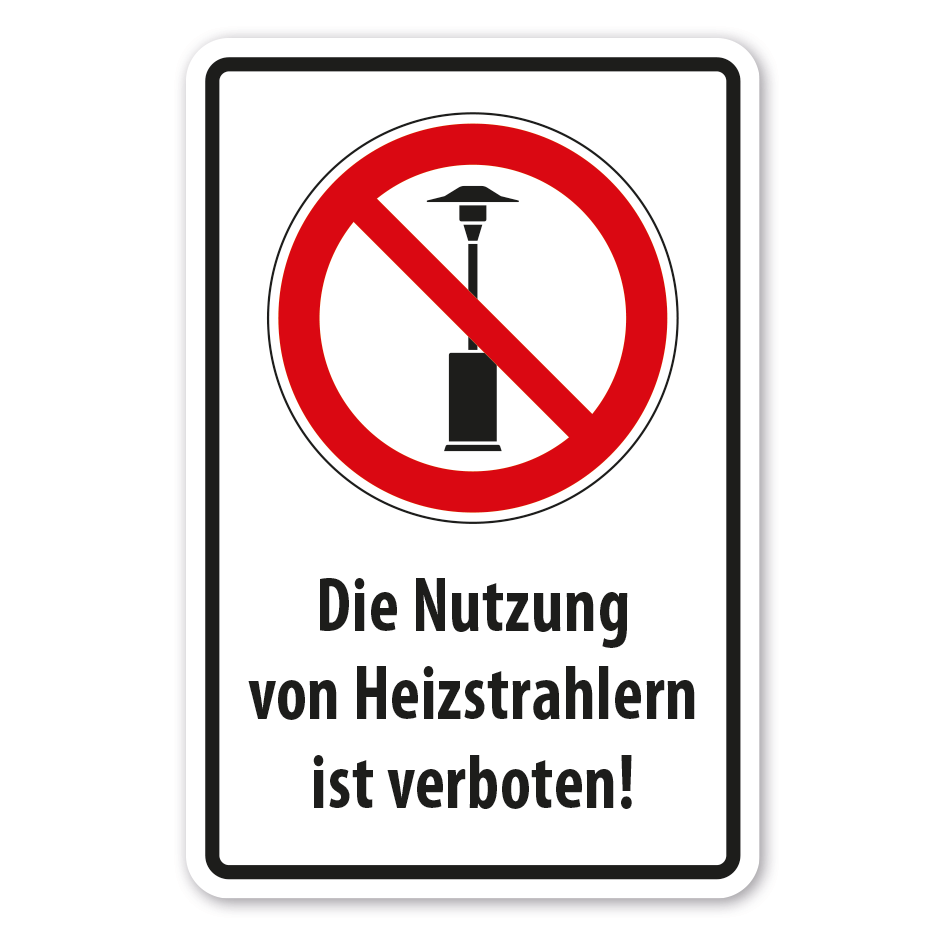 Hinweisschild Die Nutzung von Heizstrahlern - Heizpilzen ist verboten
