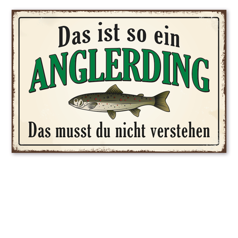 Retro Schild Das ist so ein Anglerding - Das musst du nicht verstehen