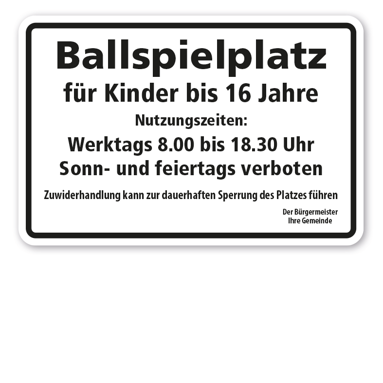 Hinweisschild Ballspielplatz für Kinder bis 16 Jahre - Nutzungszeiten - mit Ihren individuellen Angaben