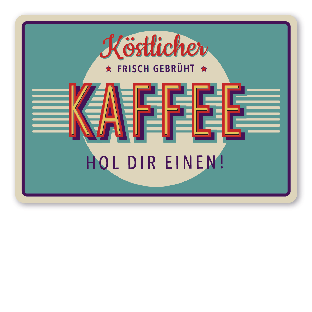 Retroschild / Vintage-Diner-Schild Köstlicher Kaffee - Frisch gebrüht - Hol dir einen