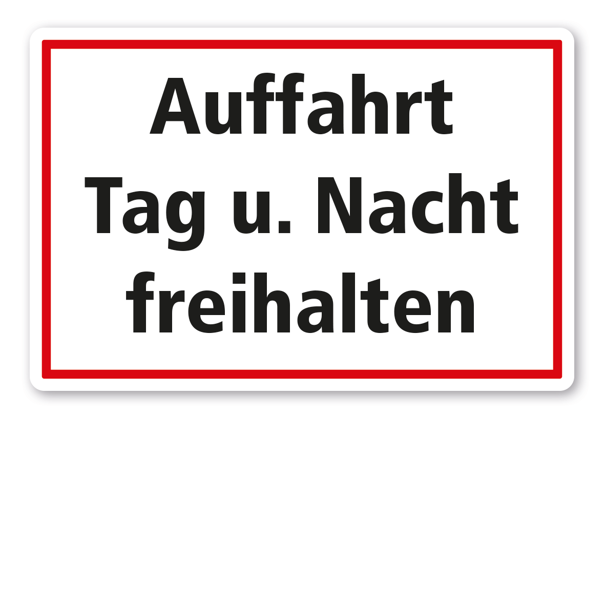 Textschild Auffahrt Tag und Nacht freihalten