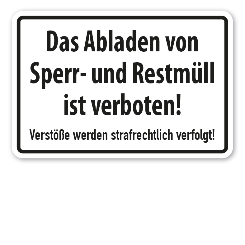 Schild Das Abladen von Sperr- und Restmüll ist verboten - Verstöße werden strafrechtlich verfolgt