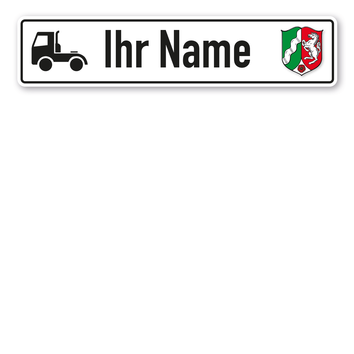 Truck / LKW - Schild mit Wunschtext und Bundeslandwappen - Nordrhein-Westfalen
