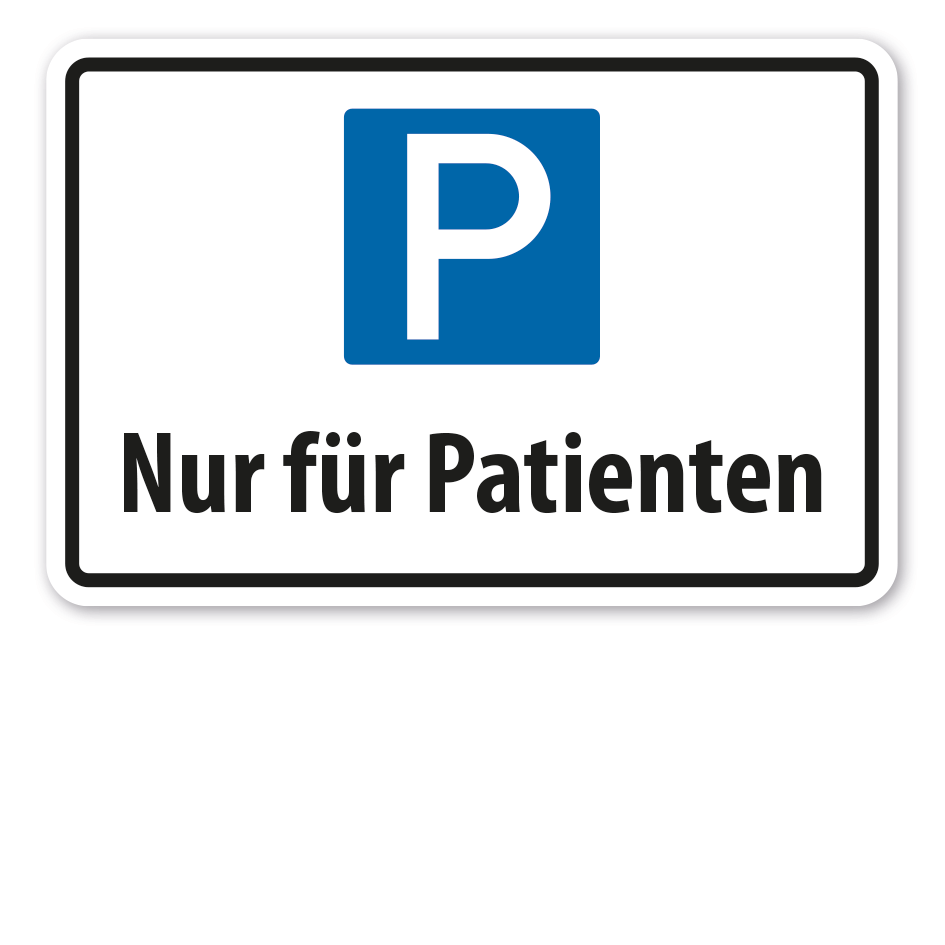 Parkplatzschild Nur für Patienten